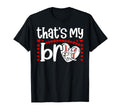 Thats My Bro Baseball Catcher Sister T-Shirt - Streetwear Style Men Women - T-Shirt, Sweatshirt, Hoodie