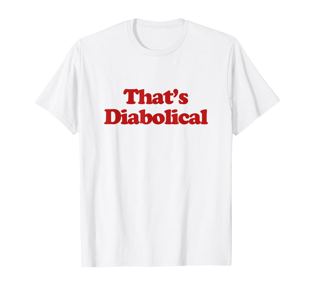 Thats Diabolical Y2K Aesthetic Trendy T-Shirt - Unique Graphic Men Women - T-Shirt, Sweatshirt, Hoodie