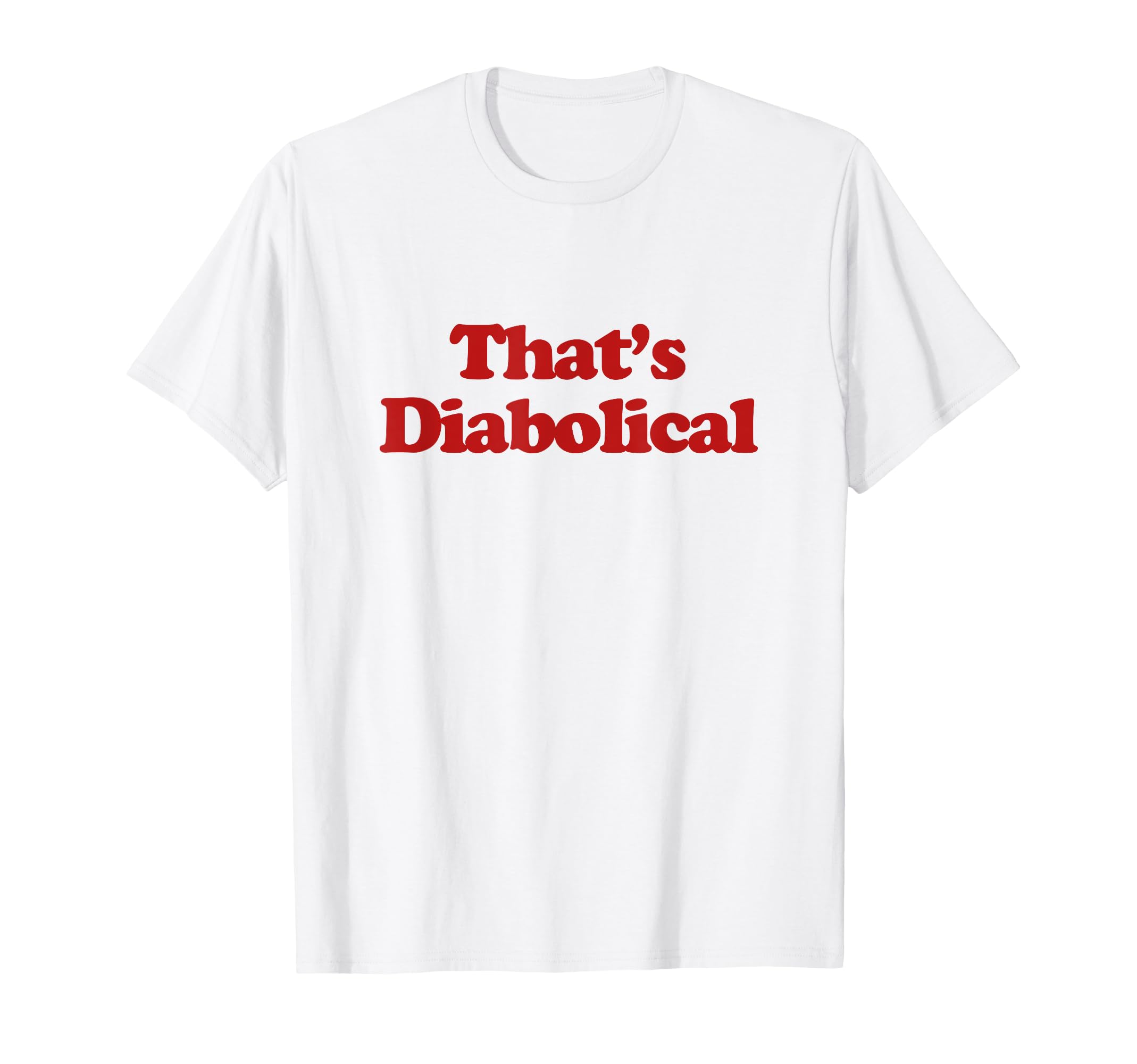 Thats Diabolical Y2K Aesthetic Trendy T-Shirt - Unique Graphic Men Women - T-Shirt, Sweatshirt, Hoodie