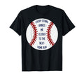 Every Strike Brings Me Closer To T-Shirt - Casual Everyday Wear Unisex - T-Shirt, Sweatshirt, Hoodie