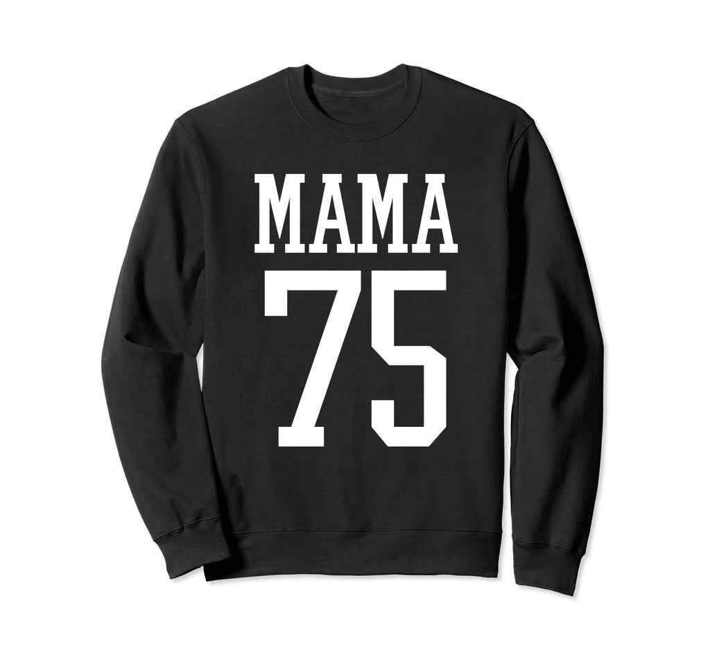 Number 75 Mama Biggest Fan Spirit Wear Sweatshirt - Novelty Apparel Unisex - T-Shirt, Sweatshirt, Hoodie