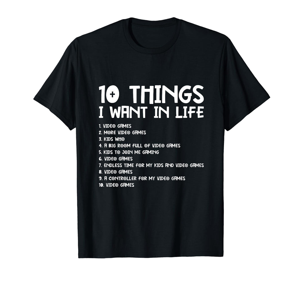 10 Things I Want Life Fathers Day Video T-Shirt - Trendy Graphic Men Women - T-Shirt, Sweatshirt, Hoodie
