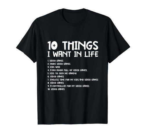 10 Things I Want Life Fathers Day Video T-Shirt - Trendy Graphic Men Women - T-Shirt, Sweatshirt, Hoodie