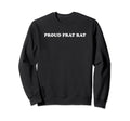 Proud Frat Rat Funny Y2K Aesthetic Sweatshirt - Unique Graphic Unisex - T-Shirt, Sweatshirt, Hoodie