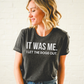 It Was Me I Let the Dogs Out - Adult & Kids T-Shirts, Sweatshirts & Hoodies apparel design preview 1
