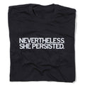 Nevertheless, She Persisted - Adult & Kids T-Shirts, Sweatshirts & Hoodies apparel design preview 1