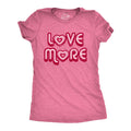 Love More Women's - Adult & Kids T-Shirts, Sweatshirts & Hoodies apparel design preview 1