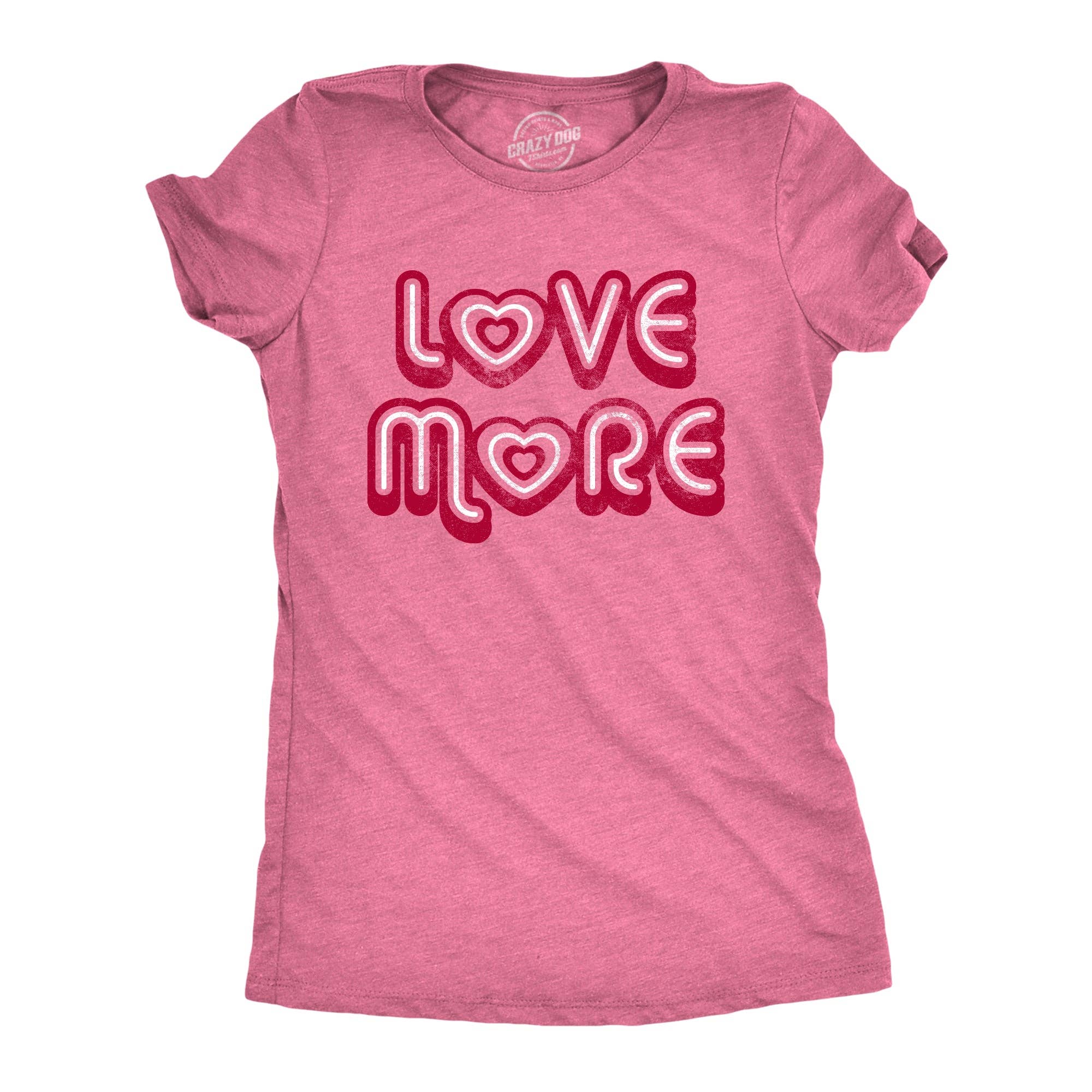Love More Women's - Adult & Kids T-Shirts, Sweatshirts & Hoodies apparel design preview 1