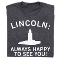 Lincoln: Always Happy To See You - Adult & Kids T-Shirts, Sweatshirts & Hoodies apparel design preview 1