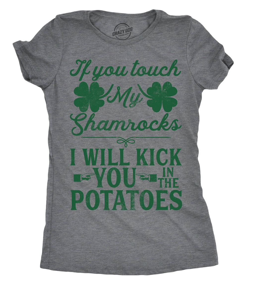 If You Touch My Shamrocks I Will Kick in the Potatoes - Adult & Kids T-Shirts, Sweatshirts & Hoodies apparel design preview 1