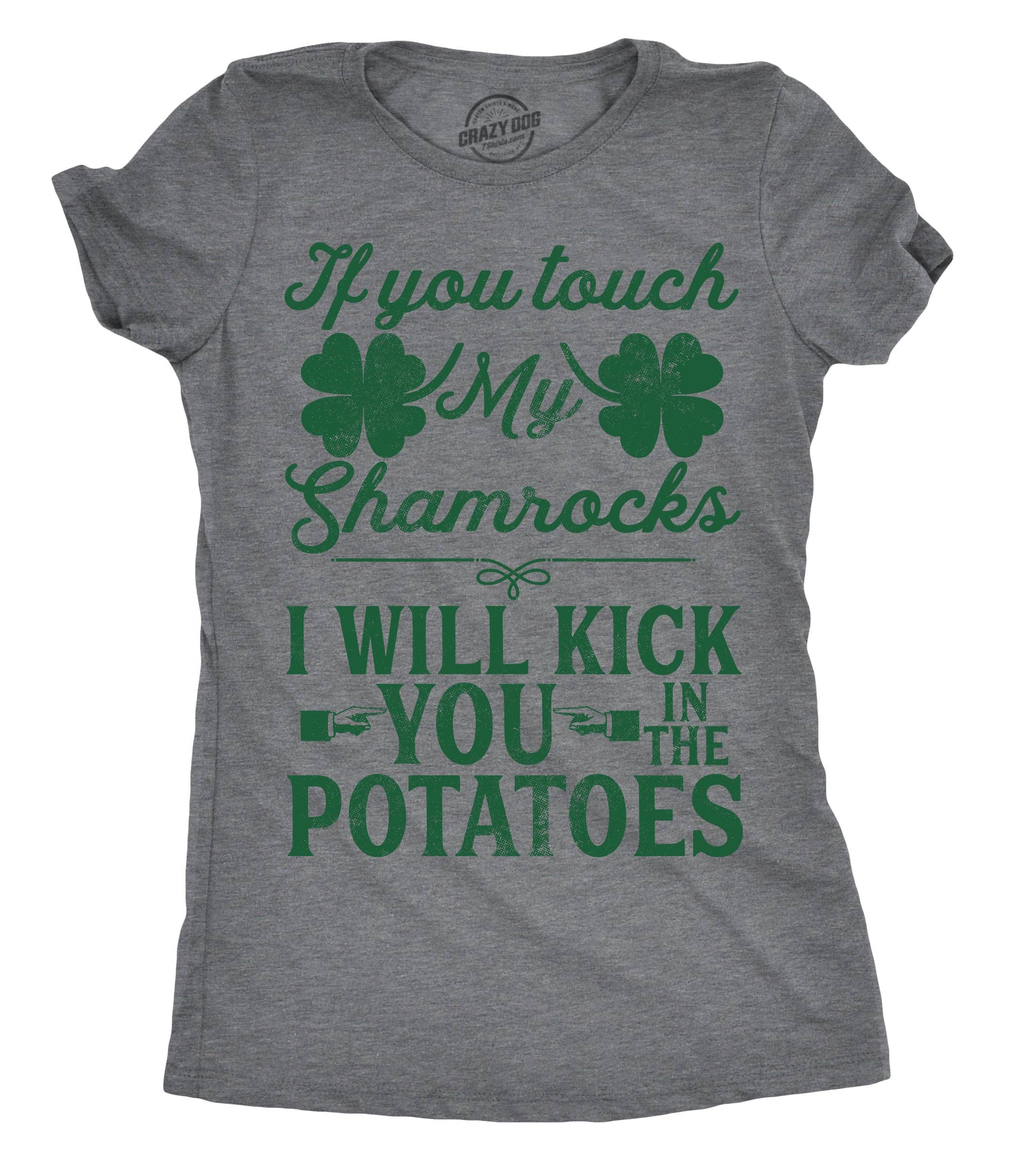 If You Touch My Shamrocks I Will Kick in the Potatoes - Adult & Kids T-Shirts, Sweatshirts & Hoodies apparel design preview 1