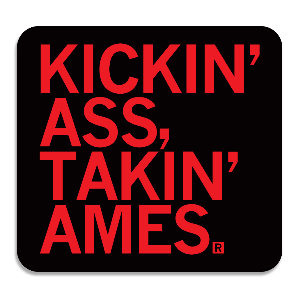 Kickin' Ass Takin' Ames Sticker - Adult & Kids T-Shirts, Sweatshirts & Hoodies apparel design preview 1