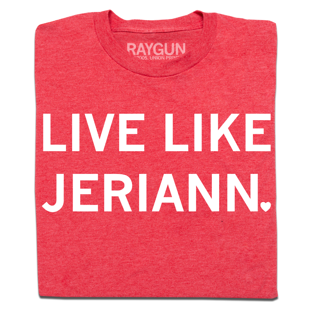 Live Like Jeriann - Adult & Kids T-Shirts, Sweatshirts & Hoodies apparel design preview 1