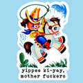 Yippee Ki-Yay Mother Fucker Funny Sticker Decal - Adult & Kids T-Shirts, Sweatshirts & Hoodies apparel design preview 1