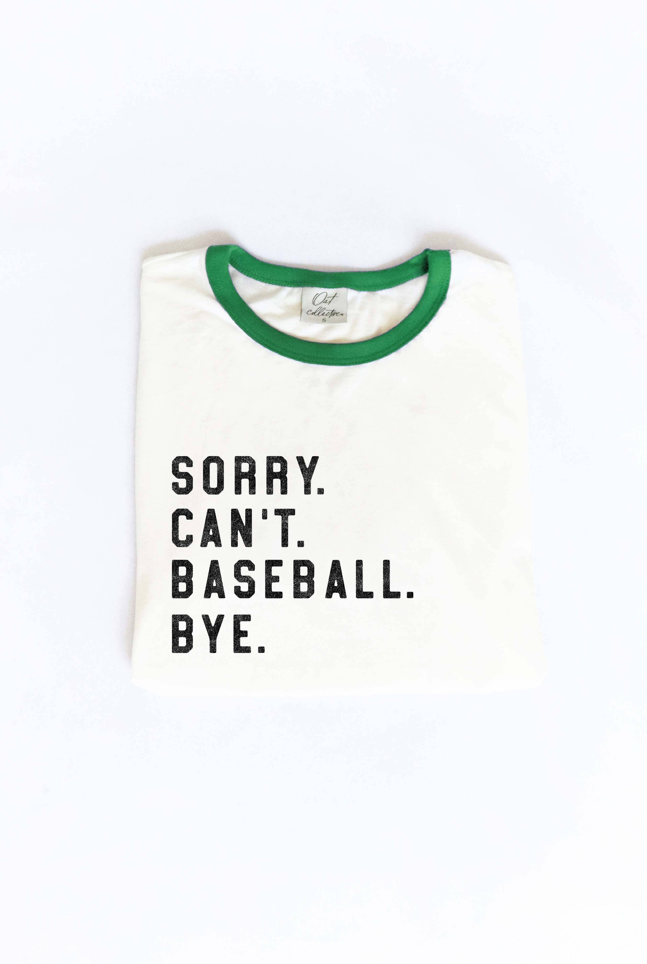 Sorry. Can't. Baseball. Bye. Ringer Graphic - Adult & Kids T-Shirts, Sweatshirts & Hoodies apparel design preview 1