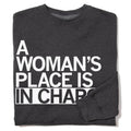 Woman's Place in Charge Crew - Adult & Kids T-Shirts, Sweatshirts & Hoodies apparel design preview 1