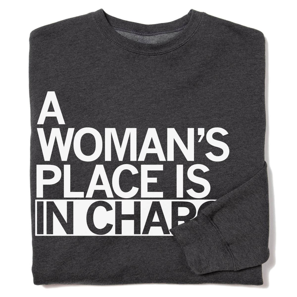 Woman's Place in Charge Crew - Adult & Kids T-Shirts, Sweatshirts & Hoodies apparel design preview 1