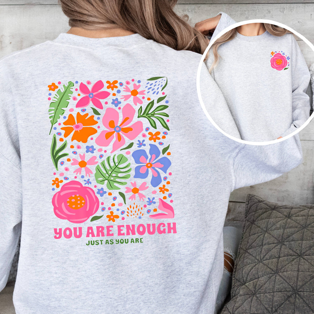 You Are Enough Just As Floral - Adult & Kids T-Shirts, Sweatshirts & Hoodies apparel design preview 1