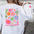 You Are Enough Just As Floral - Adult & Kids T-Shirts, Sweatshirts & Hoodies apparel design preview 1
