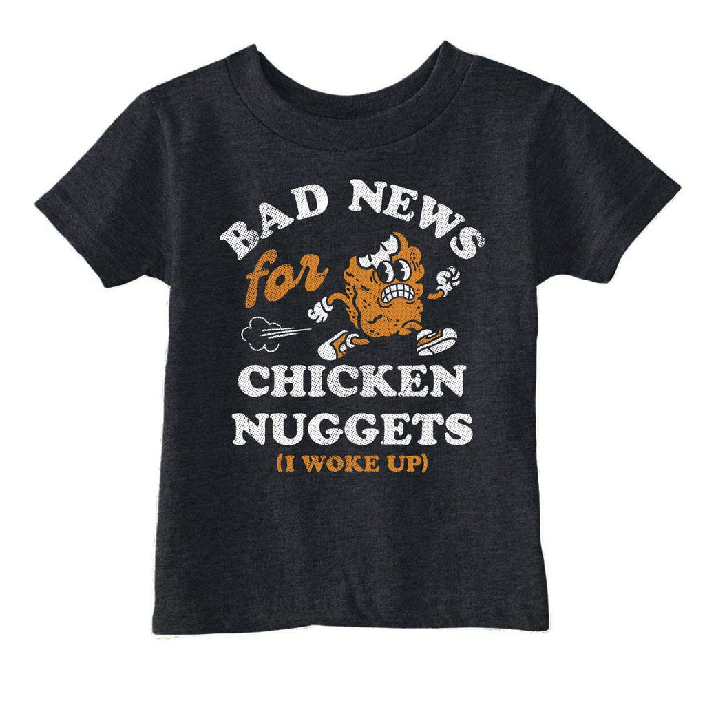 Bad News For Chicken Nuggets Toddler - Adult & Kids T-Shirts, Sweatshirts & Hoodies apparel design preview 1