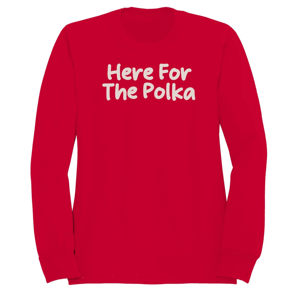 Here For the Polka Dance Men's - Adult & Kids T-Shirts, Sweatshirts & Hoodies apparel design preview 1