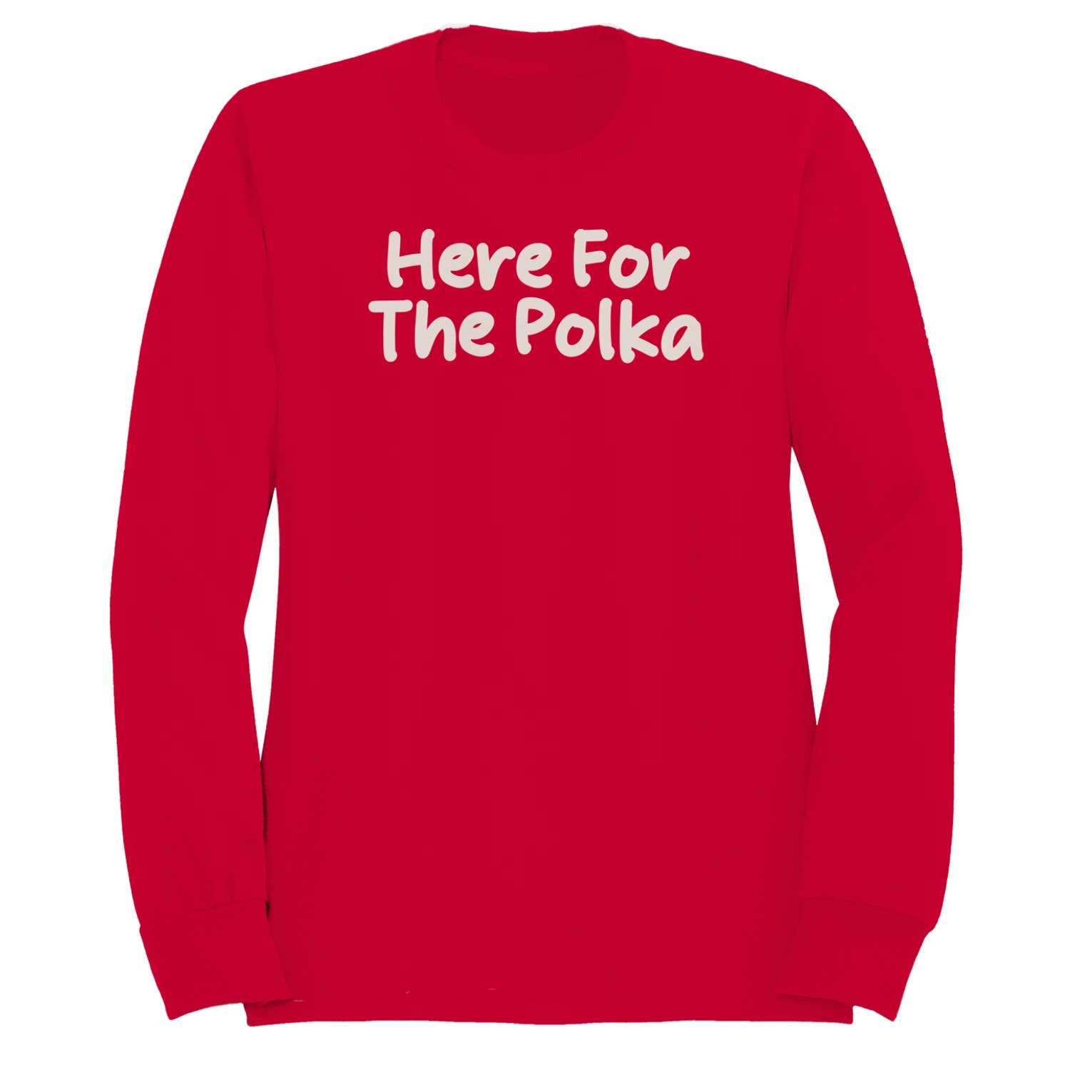 Here For the Polka Dance Men's - Adult & Kids T-Shirts, Sweatshirts & Hoodies apparel design preview 1