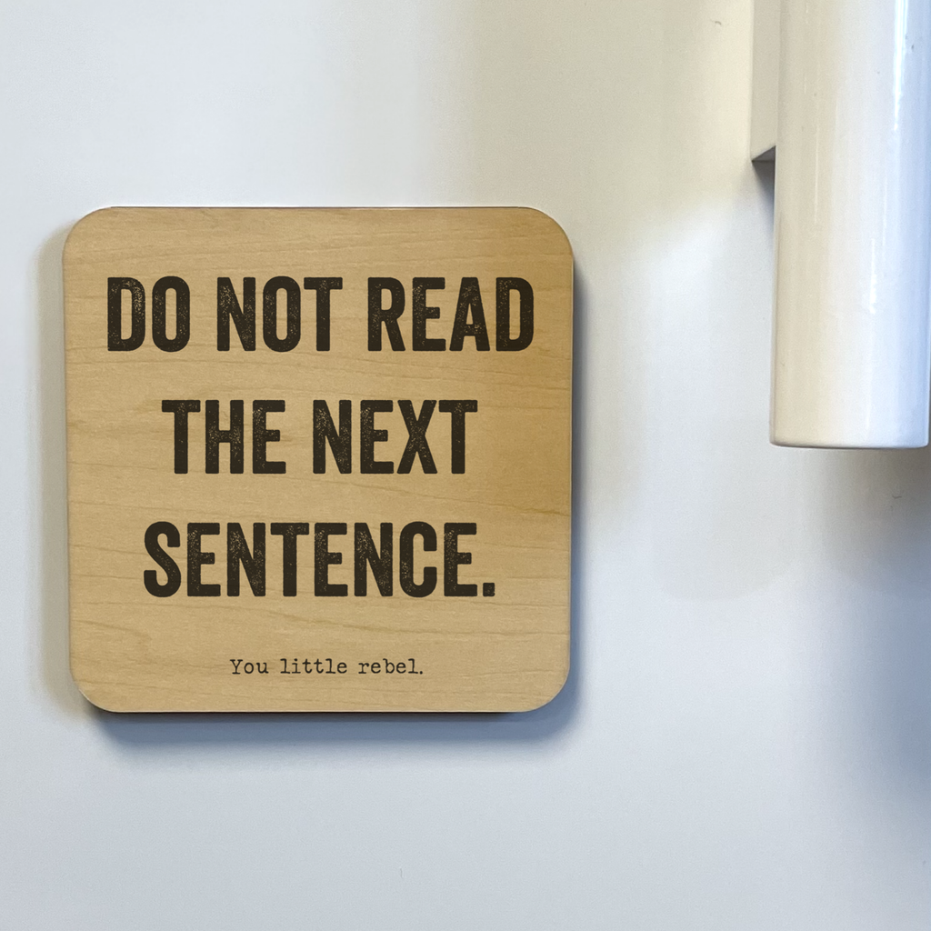 Do Not Read the Next Sentence Magnet/Drink Coaster - Adult & Kids T-Shirts, Sweatshirts & Hoodies apparel design preview 1