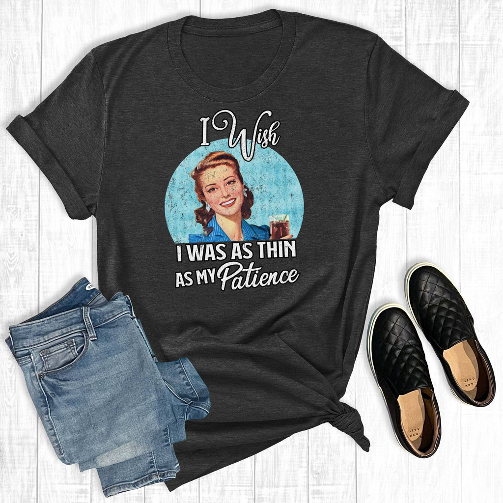 I Wish Was As Thin My Patience - Adult & Kids T-Shirts, Sweatshirts & Hoodies apparel design preview 1