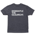 Dismantle the Oligarchy Kids - Adult & Kids T-Shirts, Sweatshirts & Hoodies apparel design preview 1