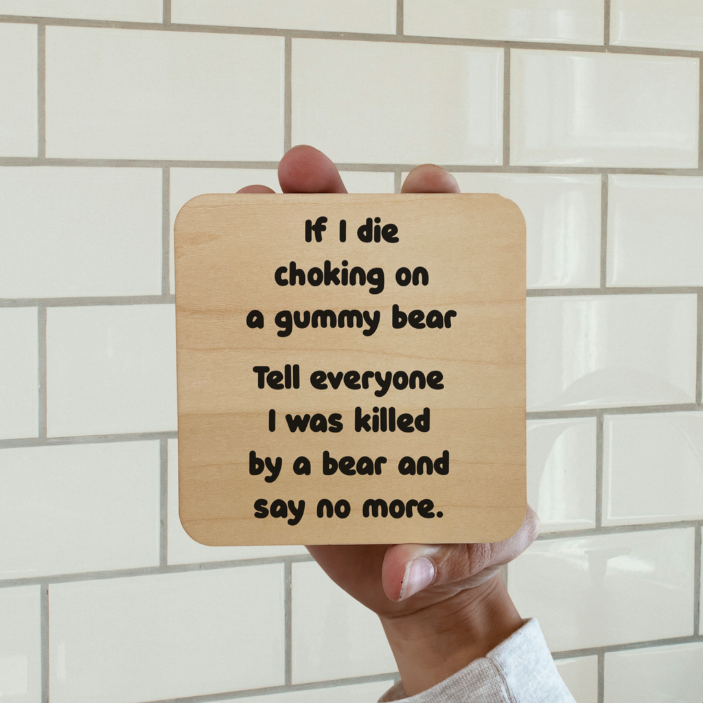 If I Die Choking On A Gummy Bear Magnet/Drink Coaster - Adult & Kids T-Shirts, Sweatshirts & Hoodies apparel design preview 1