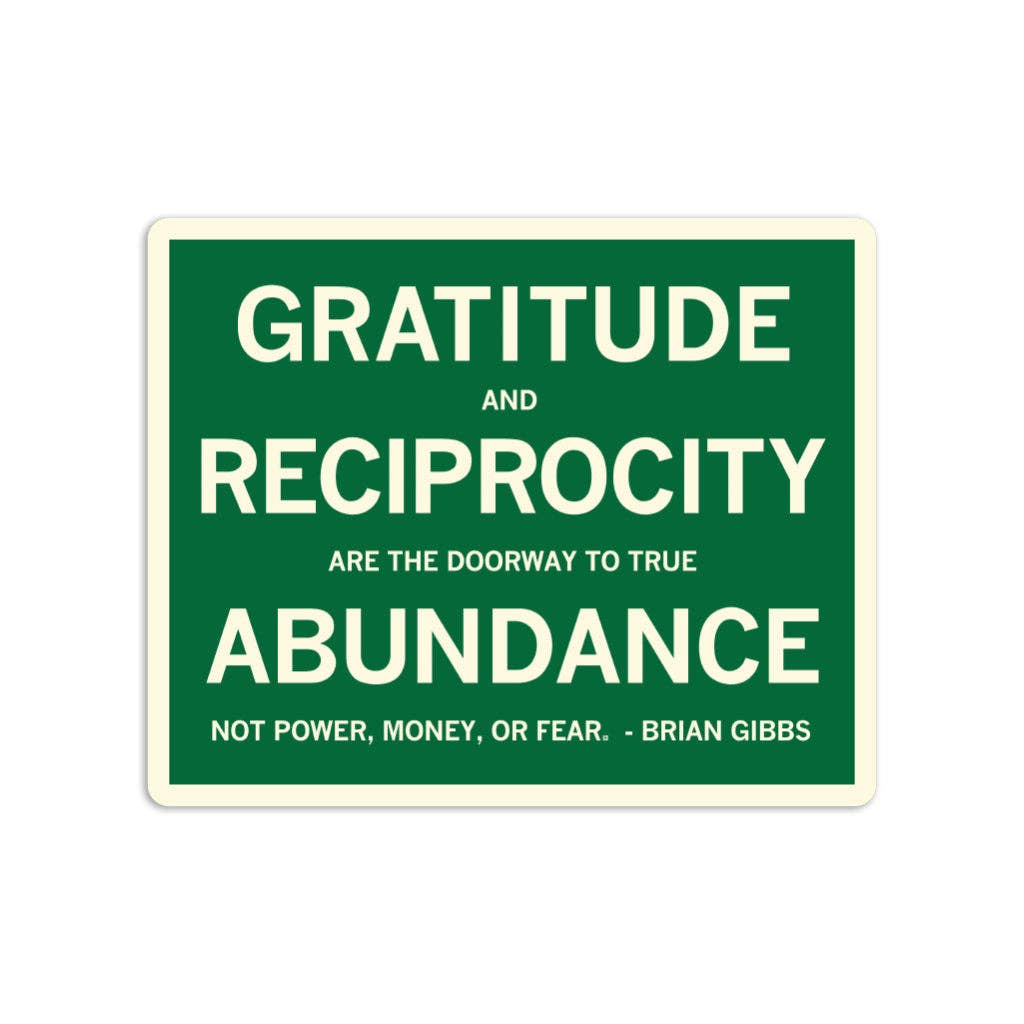 Gratitude and Reciprocity Brian Gibbs Quote Sticker - Adult & Kids T-Shirts, Sweatshirts & Hoodies apparel design preview 1