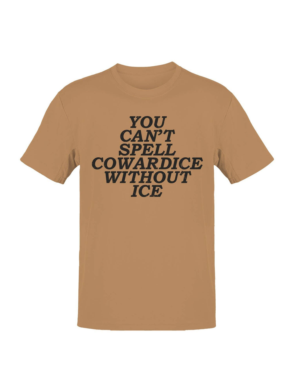 Can't Spell Cowardice W/O Ice Men's Old Gold - Adult & Kids T-Shirts, Sweatshirts & Hoodies apparel design preview 1