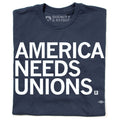 America Needs Unions Union Made - Adult & Kids T-Shirts, Sweatshirts & Hoodies apparel design preview 1