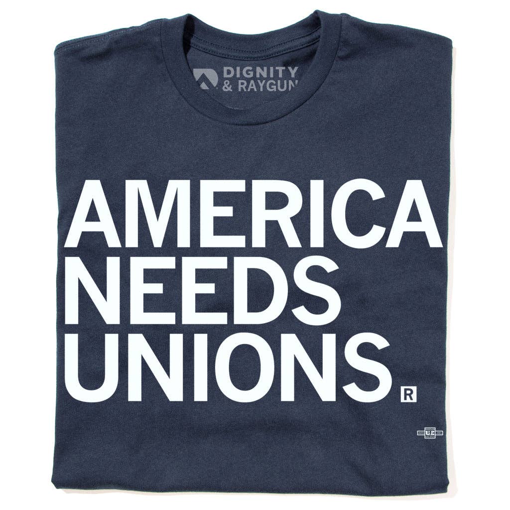 America Needs Unions Union Made - Adult & Kids T-Shirts, Sweatshirts & Hoodies apparel design preview 1