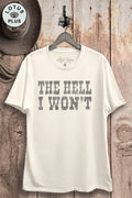 The Hell I Wont Graphic Top - Adult & Kids T-Shirts, Sweatshirts & Hoodies apparel design preview 1