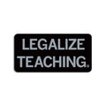 Legalize Teaching Die-Cut Sticker - Adult & Kids T-Shirts, Sweatshirts & Hoodies apparel design preview 1