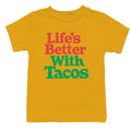 Life'S Better with Tacos - Adult & Kids T-Shirts, Sweatshirts & Hoodies apparel design preview 1