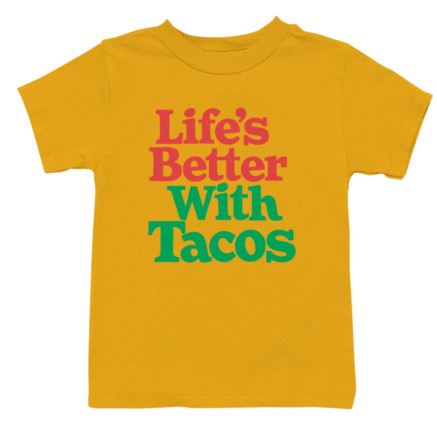 Life'S Better with Tacos - Adult & Kids T-Shirts, Sweatshirts & Hoodies apparel design preview 1