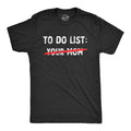 Your Mom To Do List Men's - Adult & Kids T-Shirts, Sweatshirts & Hoodies apparel design preview 1