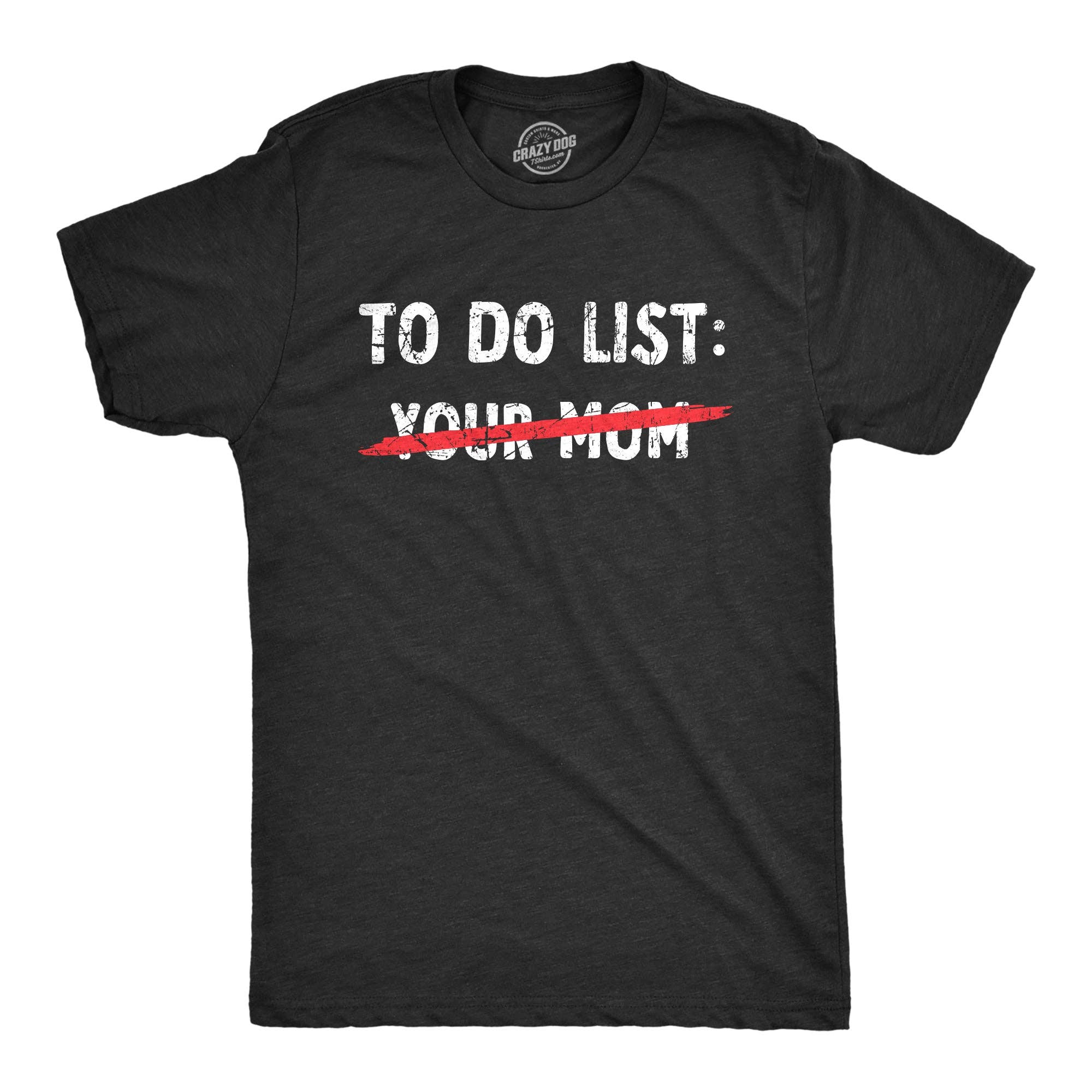 Your Mom To Do List Men's - Adult & Kids T-Shirts, Sweatshirts & Hoodies apparel design preview 1