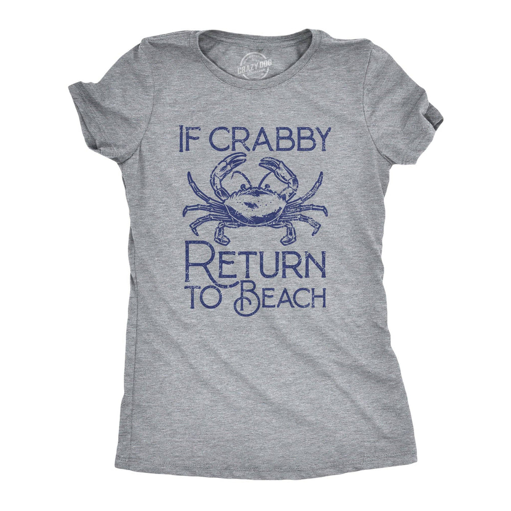 If Crabby Return To Beach Women's - Adult & Kids T-Shirts, Sweatshirts & Hoodies apparel design preview 1