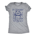 If Crabby Return To Beach Women's - Adult & Kids T-Shirts, Sweatshirts & Hoodies apparel design preview 1