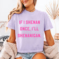 If I Shenan Once Funny Graphic Womens Sarcastic - Adult & Kids T-Shirts, Sweatshirts & Hoodies apparel design preview 1