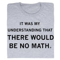Told There Would Be No Math - Adult & Kids T-Shirts, Sweatshirts & Hoodies apparel design preview 1
