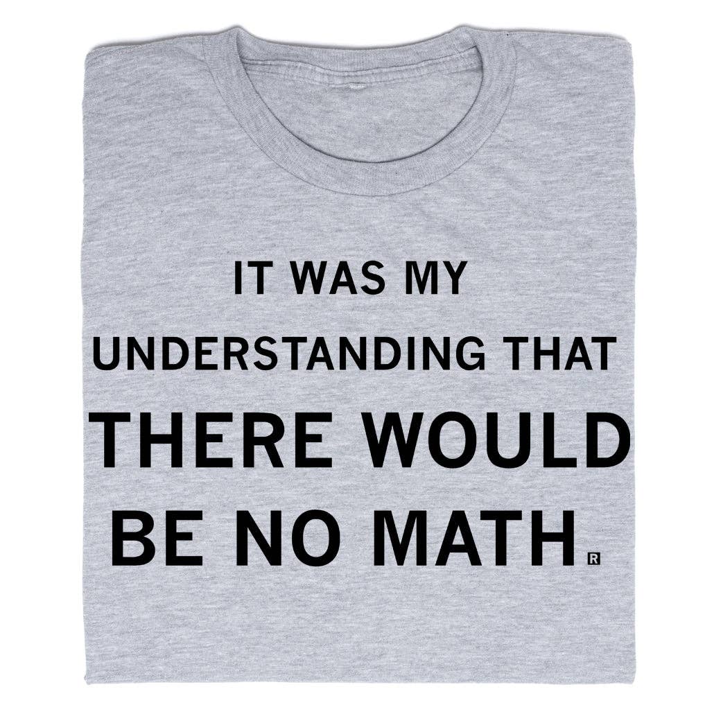 Told There Would Be No Math - Adult & Kids T-Shirts, Sweatshirts & Hoodies apparel design preview 1