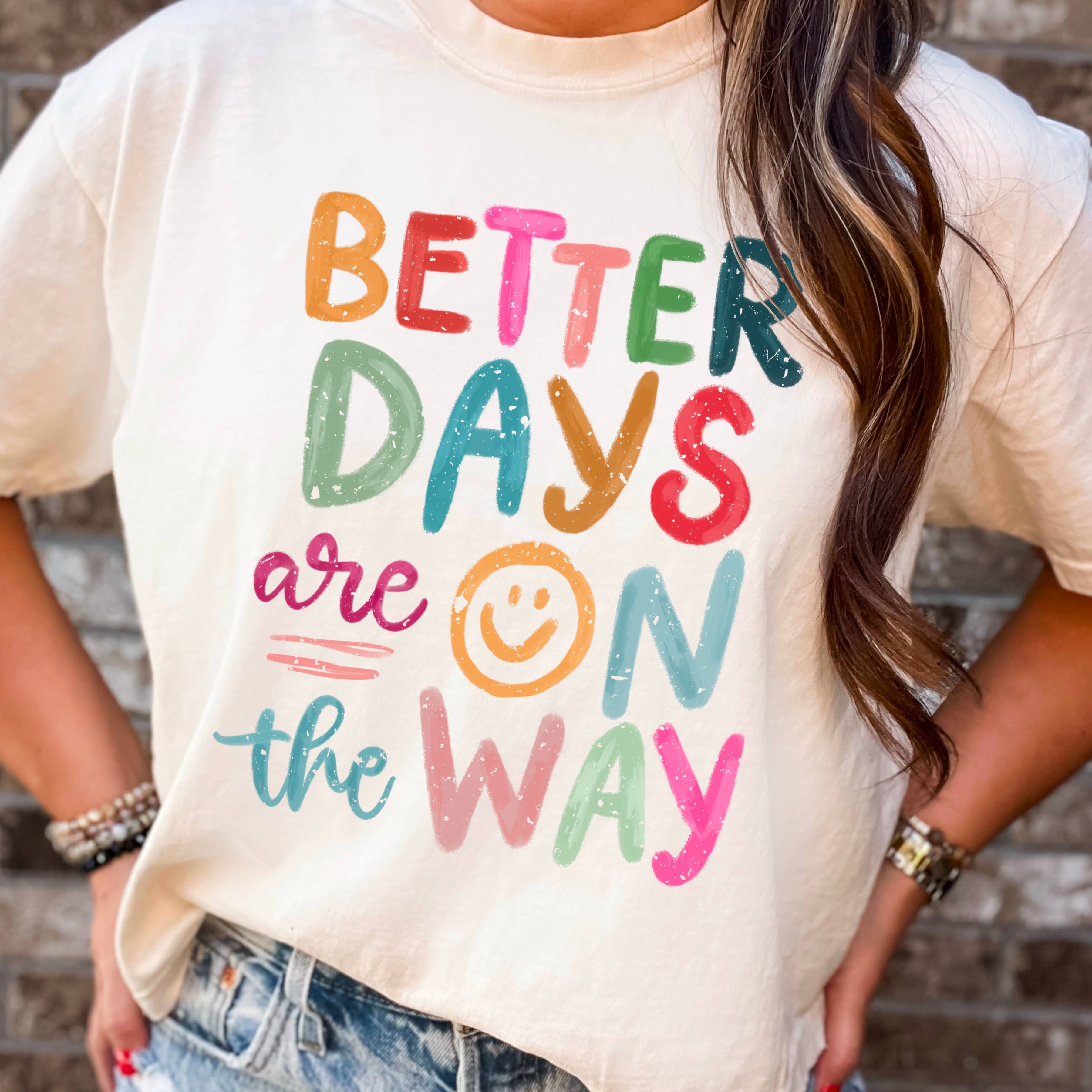 Better Days Are On the Way Graphic Comfort Colors - Adult & Kids T-Shirts, Sweatshirts & Hoodies apparel design preview 1