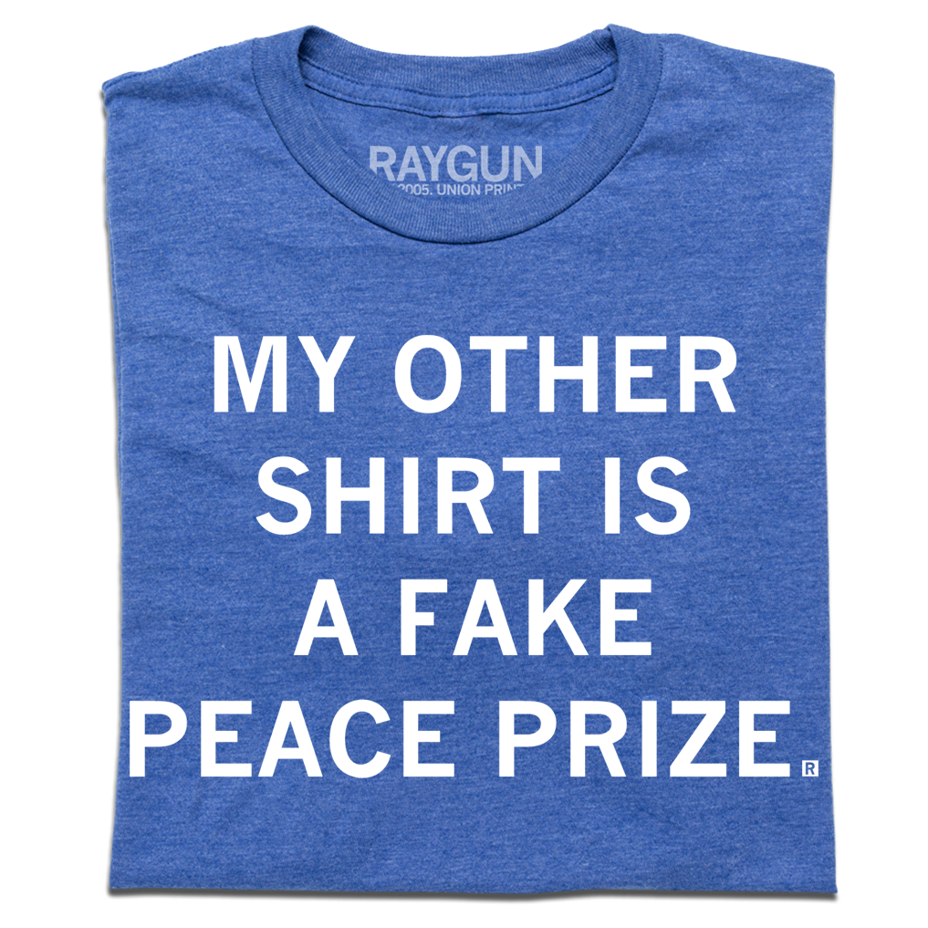 My Other Is A Fake Peace Prize - Adult & Kids T-Shirts, Sweatshirts & Hoodies apparel design preview 1