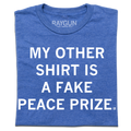 My Other Is A Fake Peace Prize - Adult & Kids T-Shirts, Sweatshirts & Hoodies apparel design preview 1