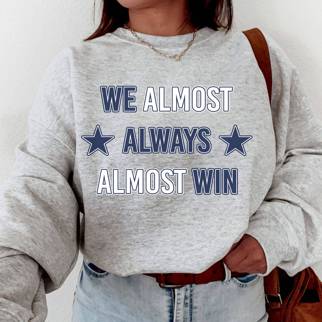 Dallas Football We Almost Always Win - Adult & Kids T-Shirts, Sweatshirts & Hoodies apparel design preview 1