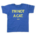 I'm Not A Cat Kids - Adult & Kids T-Shirts, Sweatshirts & Hoodies apparel design preview 1